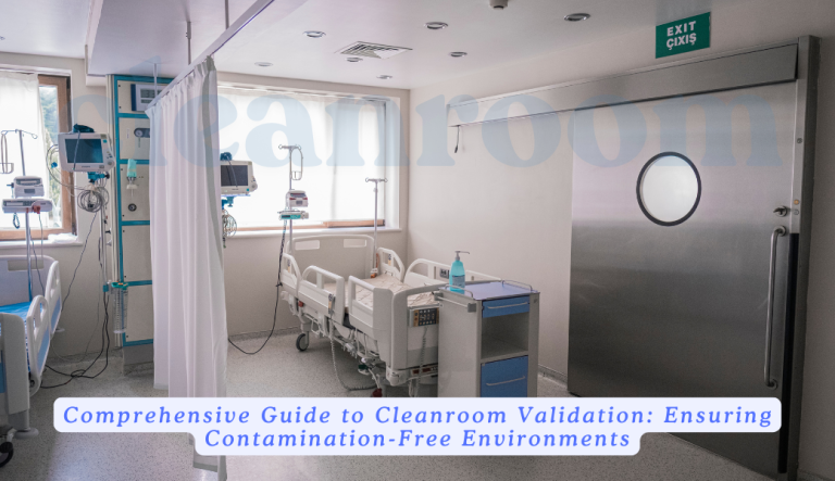 Cleanroom Validation for Contamination-Free Environments